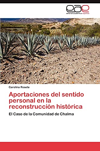 Aportaciones del sentido personal en la reconstrucción histórica: El Caso de la Comunidad de Chalma