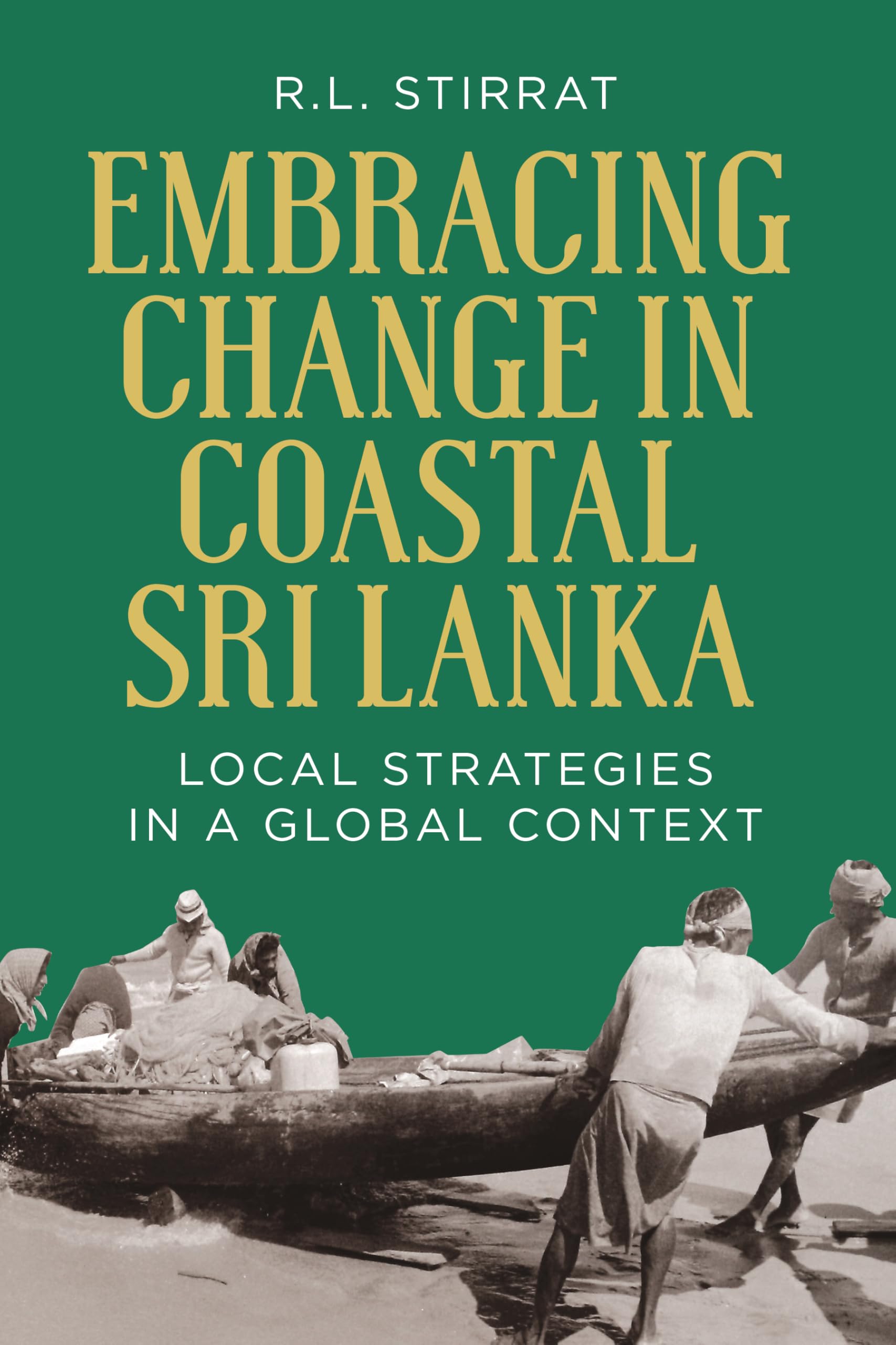 Embracing Change in Coastal Sri Lanka: Local Strategies in a Global Context