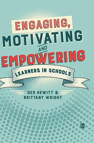 Engaging, Motivating and Empowering Learners in Schools
