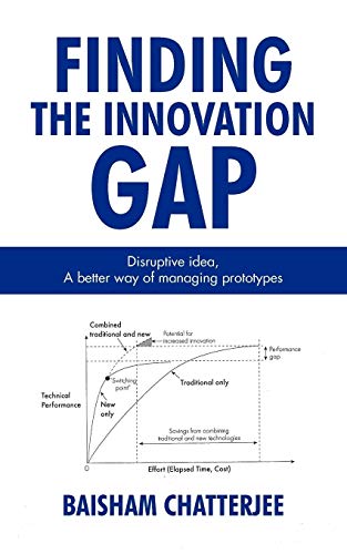 Finding the innovation gap: Disruptive Idea, A Better Way Of Managing Prototypes: Disruptive idea, A better way of managing prototypes: Disruptive idea, A better way of managing prototypes