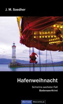 Hafenweihnacht: Bodenseekrimi - Schielins sechster Fall