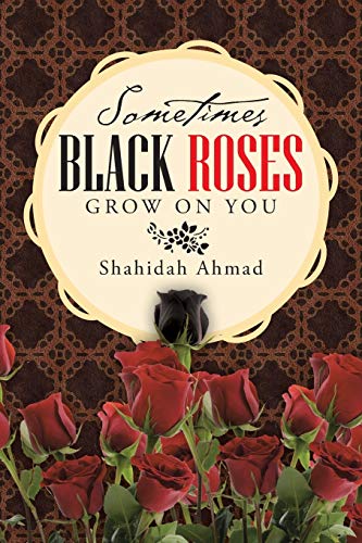 Sometimes Black Roses Grow On You