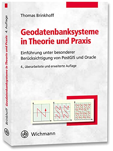 Geodatenbanksysteme in Theorie und Praxis: Einführung unter besonderer Berücksichtigung von PostGIS und Oracle