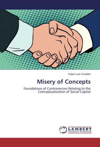Misery of Concepts: Foundations of Controversies Relating to the Conceptualization of Social Capital