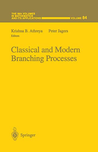 Classical and Modern Branching Processes (The IMA Volumes in Mathematics and its Applications) (The IMA Volumes in Mathematics and its Applications, 84, Band 84)