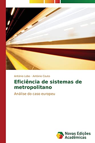 Eficiência de sistemas de metropolitano: Análise do caso europeu