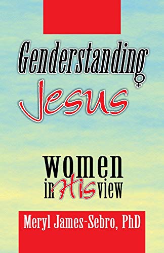 Genderstanding Jesus: Women in His View