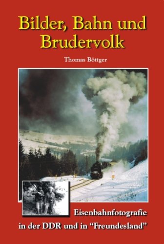 Thomas Böttger Reichsbahn Ruβ und Rollfilm Buch 