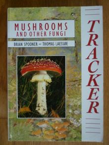 Tracker: Mushrooms and Fungi (Tracker Guide)