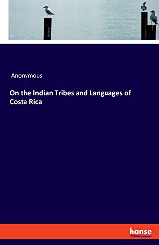 On the Indian Tribes and Languages of Costa Rica