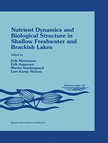 Nutrient Dynamics and Biological Structure in Shallow Freshwater and Brackish Lakes (Developments in Hydrobiology, 94, Band 94)