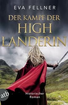 Der Kampf der Highlanderin: Historischer Roman (Enja, Tochter der Highlands, Band 4)