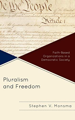 Pluralism and Freedom: Faith-Based Organizations in a Democratic Society
