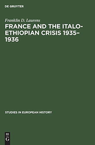 France and the Italo-Ethiopian crisis 1935–1936 (Studies in European History, 7, Band 7)