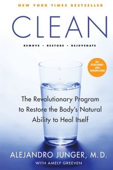 Clean: The Revolutionary Program to Restore the Body's Natural Ability to Heal Itself