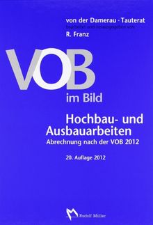 VOB im Bild - Hochbau- und Ausbauarbeiten: Abrechnung nach der VOB 2012