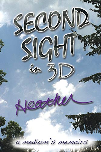 Second Sight in 3D: A Medium's Memoirs