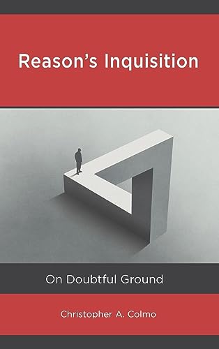 Reason's Inquisition: On Doubtful Ground
