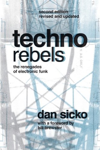 Dan Sicko Techno Rebels, The Renegades Of Electronic Funk (Painted Turtle Book)