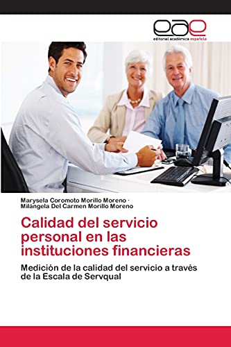 Calidad del servicio personal en las instituciones financieras: Medición de la calidad del servicio a través de la Escala de Servqual