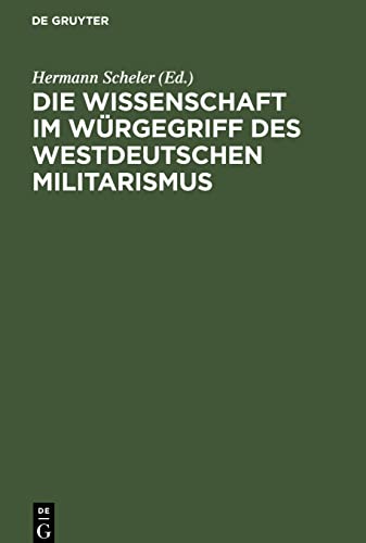 Die Wissenschaft im Würgegriff des Westdeutschen Militarismus