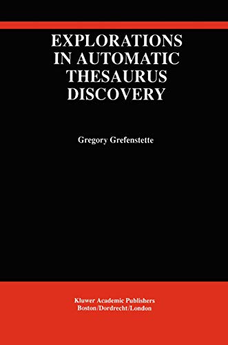 Explorations in Automatic Thesaurus Discovery (The Springer International Series in Engineering and Computer Science, 278, Band 278)