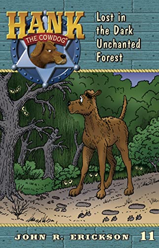 Lost in the Dark Unchanted Forest (Hank the Cowdog, Band 11)
