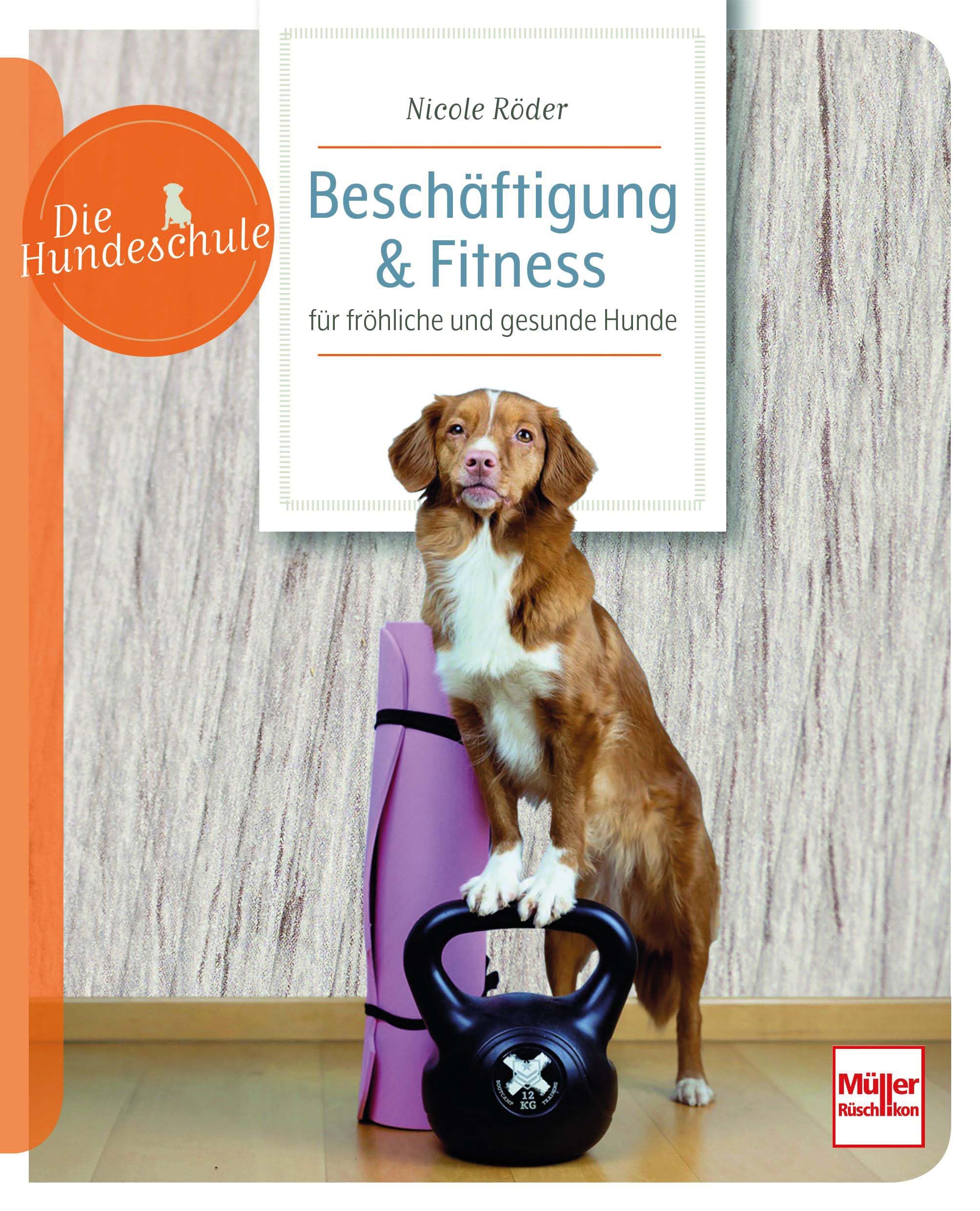 Röder, Nicole: Beschäftigung & Fitness für fröhliche und gesunde Hunde