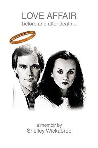 Love Affair Before and After Death . . . A Memoir: A Memoir by