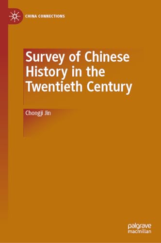 Survey of Chinese History in the Twentieth Century (China Connections)
