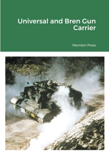 Merriam Press Universal And Bren Gun Carrier