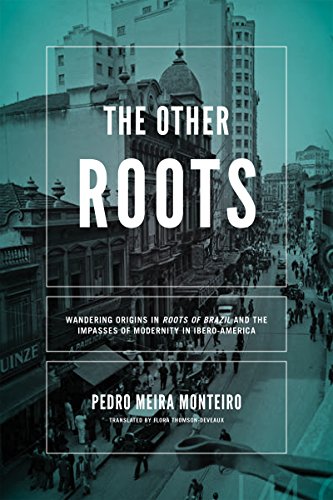 Other Roots, The: Wandering Origins in Roots of Brazil and the Impasses of Modernity in Ibero-America (Kellogg Institute Series on Democracy and Development)