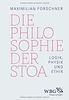 Die Philosophie der Stoa: Logik, Physik und Ethik