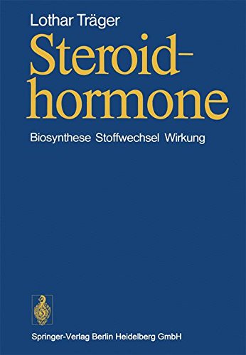 Steroidhormone: Biosynthese, Stoffwechsel, Wirkung (German Edition)