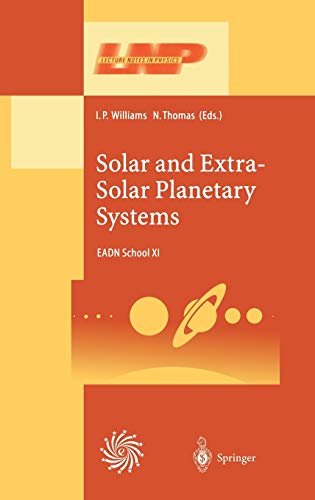 Solar and Extra-Solar Planetary Systems: Lectures Held at the Astrophysics School XI Organized by the European Astrophysics Doctoral Network (EADN) in ... (Lecture Notes in Physics, 577, Band 577)