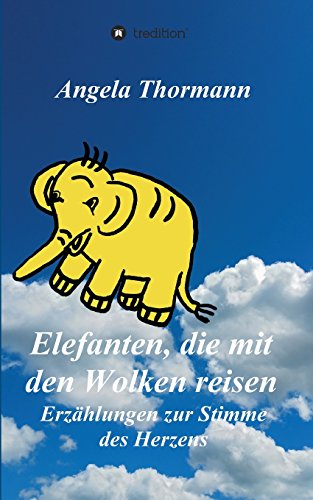Elefanten die mit den Wolken reisen - Angela Thormann Kartoniert (TB)