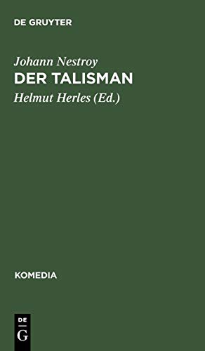 Der Talisman: Posse mit Gesang in drei Acten (Komedia, 17, Band 17)