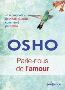 Parle-nous de l'amour : Le prophète de Khalil Gibran commenté par Osho