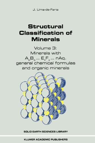 Structural Classification of Minerals: Volume 3: Minerals with ApBq...ExFy...nAq. General Chemical Formulas and Organic Minerals: 003 (Solid Earth Sciences Library)