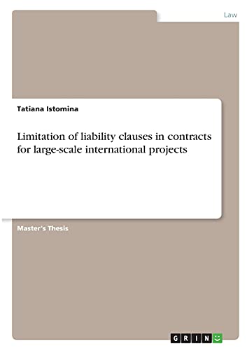 Limitation of liability clauses in contracts for large-scale international projects: Magisterarbeit