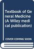 Textbook of General Medicine (A Wiley medical publication)