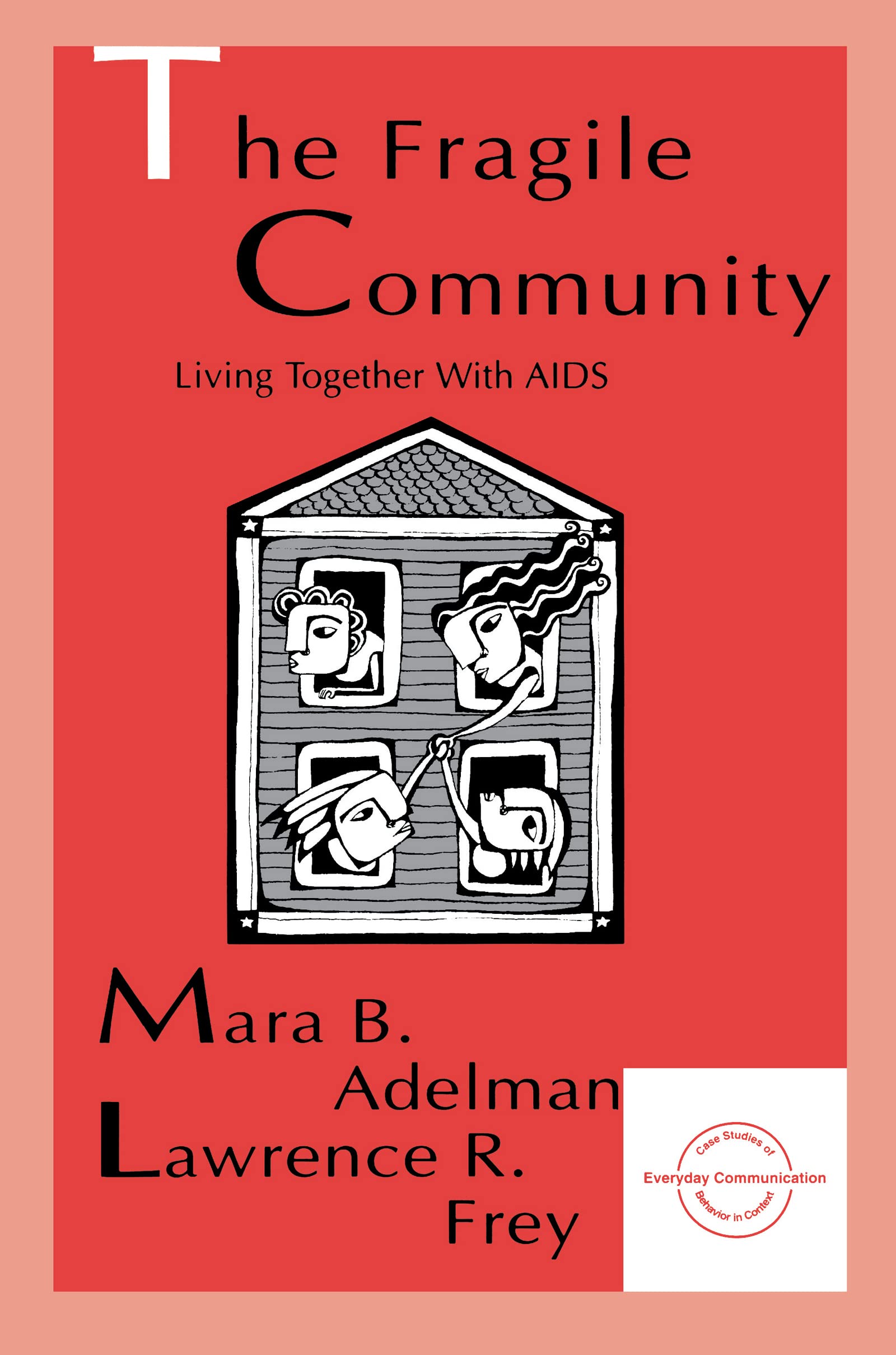 The Fragile Community: Living Together With Aids (Everyday Communication Series)
