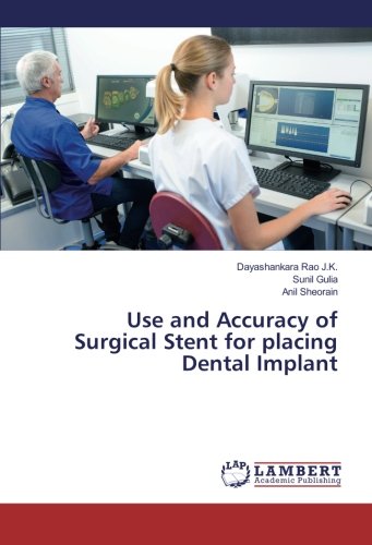 Use and Accuracy of Surgical Stent for placing Dental Implant