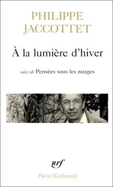 A la lumière d'hiver. Leçons ; et de Chants d'en bas. Pensées sous les nuages