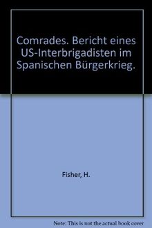 Comrades. Bericht eines US-Unterbrigadisten im spanischen Bürgerkrieg