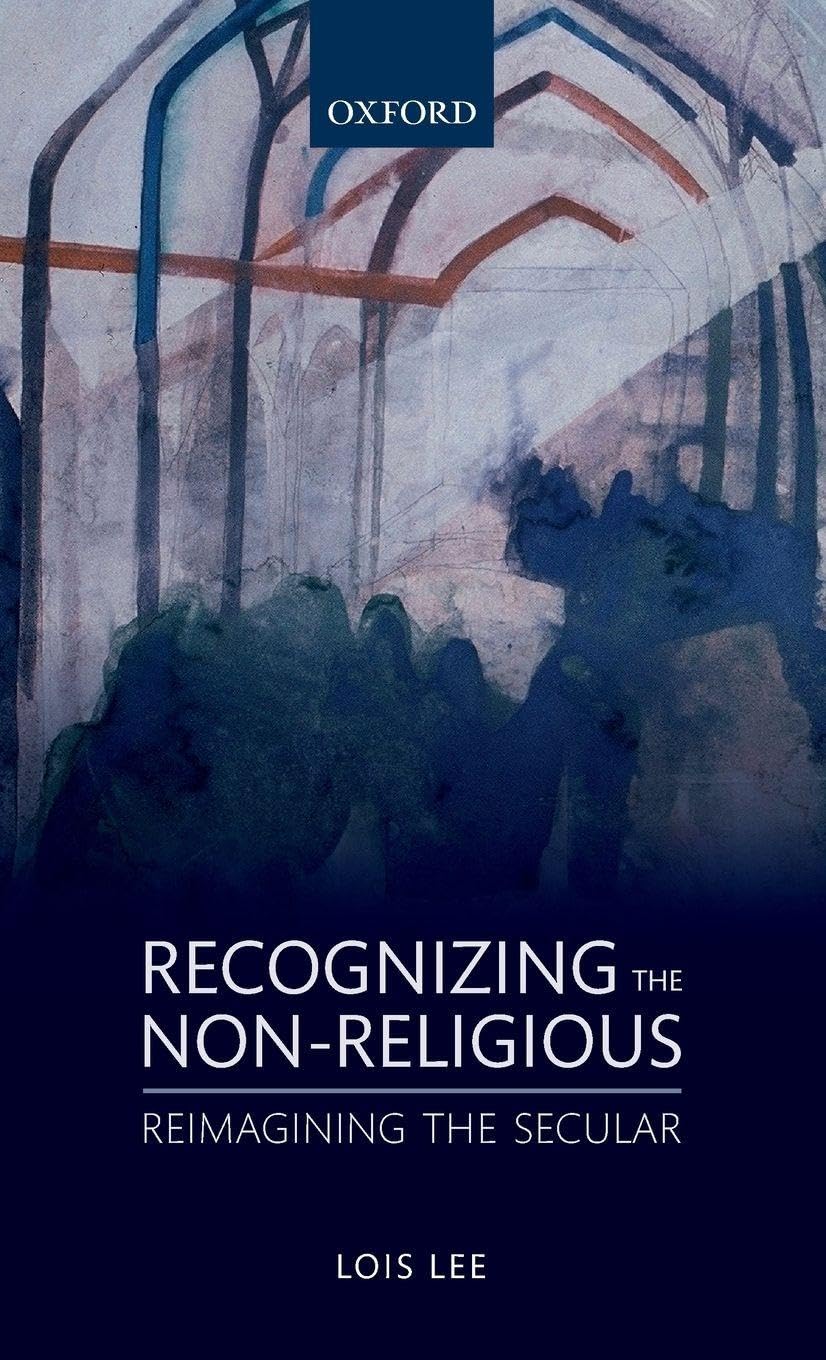 Recognizing the Non-Religious: Reimagining the Secular