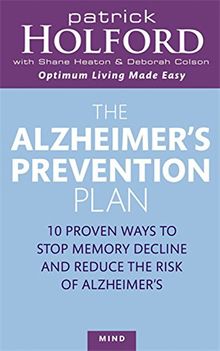 The Alzheimer's Prevention Plan: 10 Proven Ways to Stop Memory Decline and Reduce the Risk of Alzheimer's