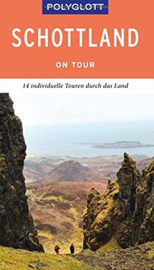 POLYGLOTT on tour Reiseführer Schottland: Individuelle Touren durch das Land