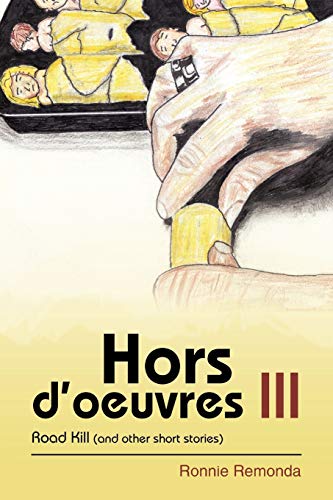 Hors d'oeuvres III: Road Kill (and other short stories)