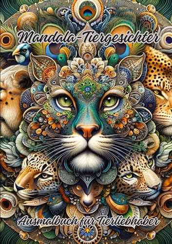 Mandala-Tiergesichter: Ausmalbuch für Tierliebhaber